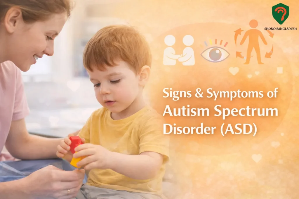 Signs and Symptoms of Autism Spectrum Disorders(ASD) 16 Signs and Symptoms of Autism Spectrum Disorders(ASD)