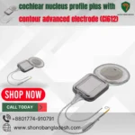 cochlear nucleus profile plus with contour advanced electrode (CI612) in Bangladesh