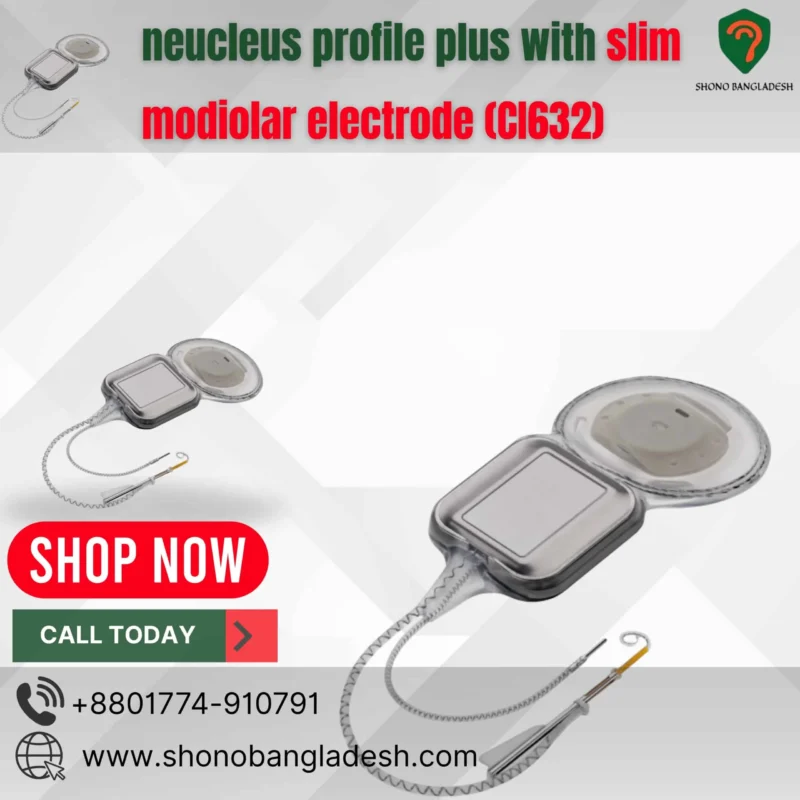 neucleus profile plus with slim modiolar electrode (CI632) in Bangladesh