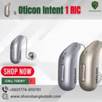 Oticon Intent 1 RIC in Bangladesh